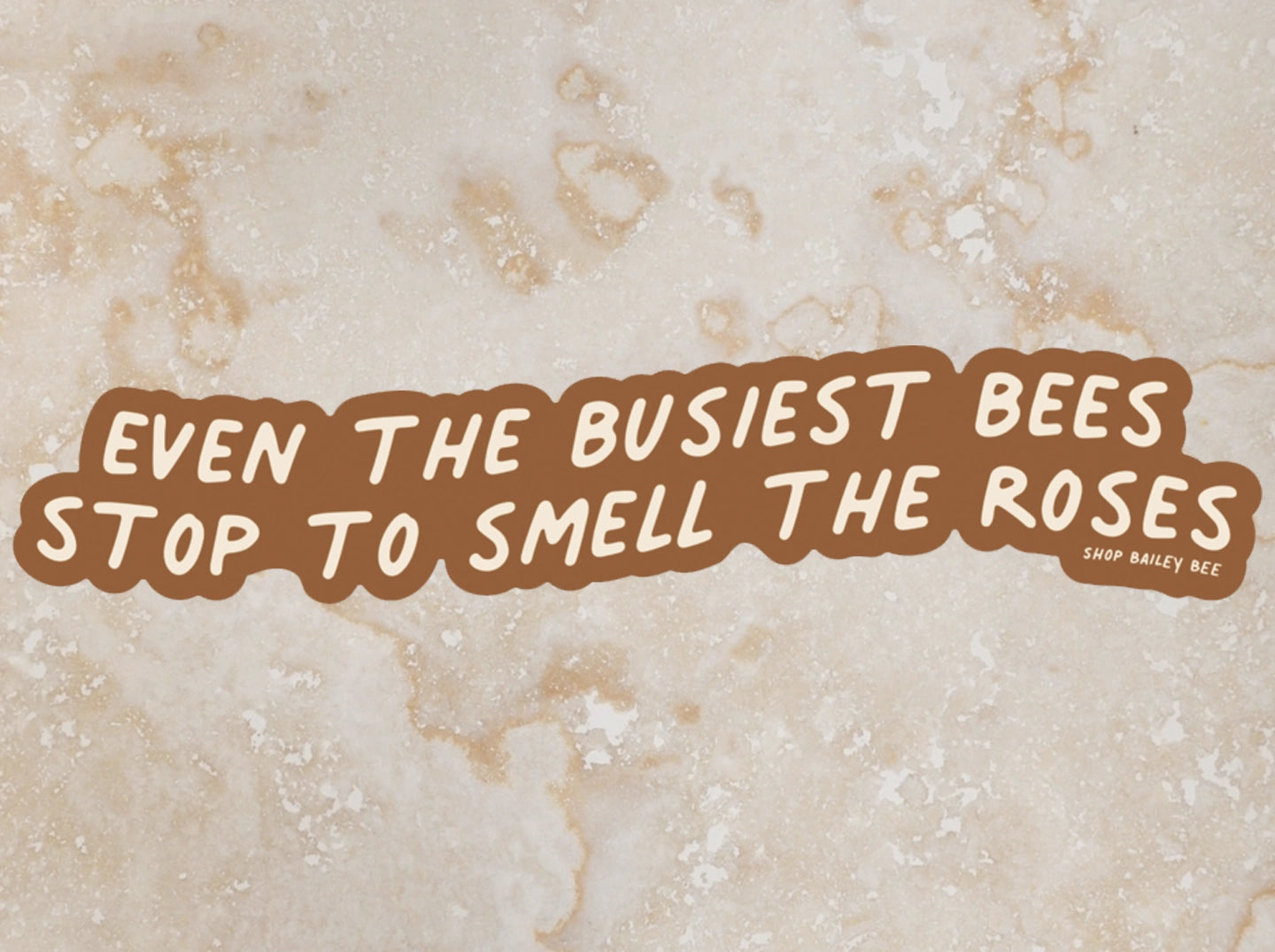 Even the Busiest Bee Sticker