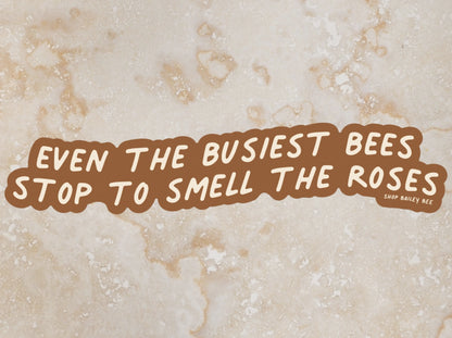 Even the Busiest Bee Sticker