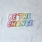 be the change sticker